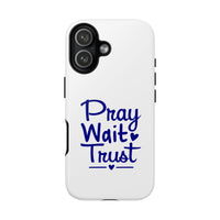 Load image into Gallery viewer, Pray Wait Trust Phone Case