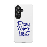 Load image into Gallery viewer, Pray Wait Trust Phone Case