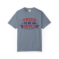 Load image into Gallery viewer, Proud to Be an American T-Shirt — Patriotic USA Flag Tee for 4th of July/Comfort Colors