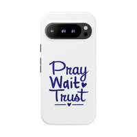 Load image into Gallery viewer, Pray Wait Trust Phone Case