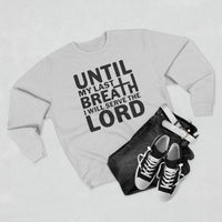Load image into Gallery viewer, Until My Last Breath Unisex Crewneck Sweatshirt (Black Lettering)
