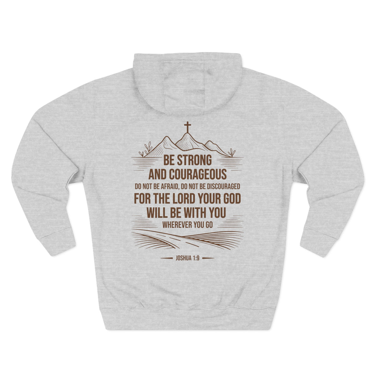 Be Strong and Courageous Unisex Hoodie (Mountain/Cross Brown Design on Back)